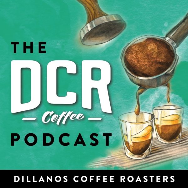 The DCR Coffee Podcast, No. 4: David Morris of Dillanos Coffee Roasters